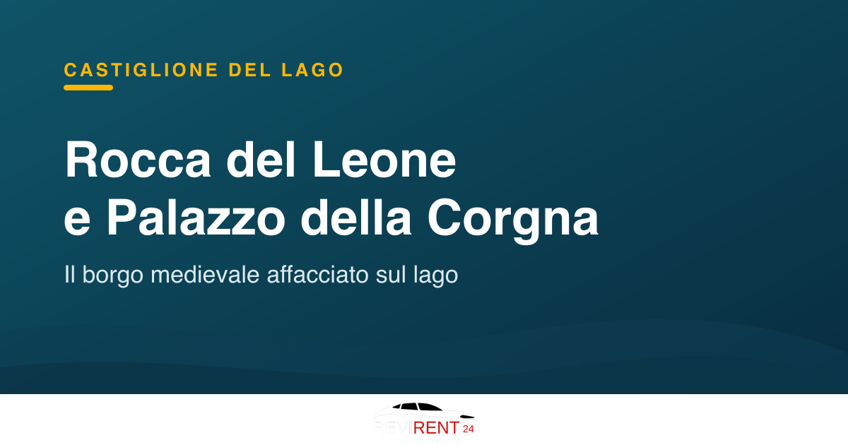 Lion's Fortress and Palazzo della Corgna in Castiglione del Lago