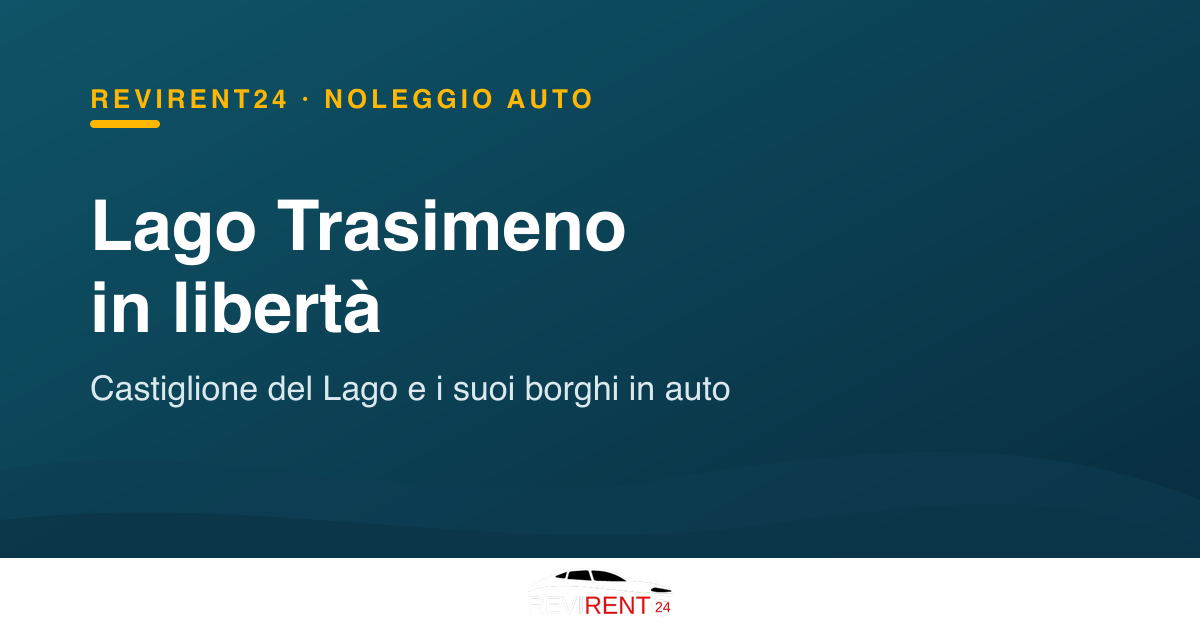 Car rental for Lake Trasimeno in Castiglione del Lago with Revirent24
